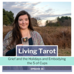 living tarot episode 26 grief